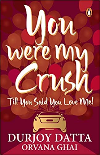 YOU WERE MY CRUSH: TILL YOU SAID YOU LOVE ME!