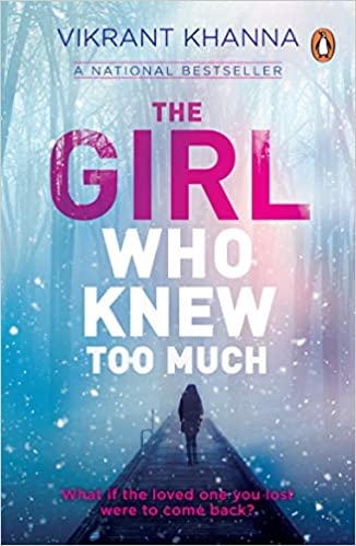 THE GIRL WHO KNEW TOO MUCH: WHAT IF THE LOVED ONE YOU LOST WERE TO COME BACK?
