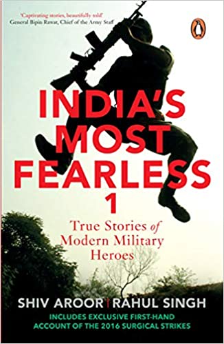 INDIAâ'S MOST FEARLESS: TRUE STORIES OF MODERN MILITARY HEROES