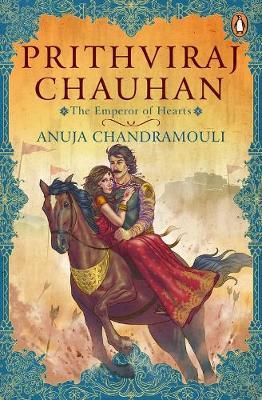 Prithviraj Chauhan : : The Emperor Of Hearts