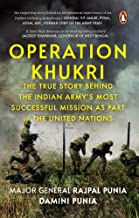 OPERATION KHUKRI:THE TRUE STORY BEHIND THE INDIAN ARMY'S MOST SUCCESSF