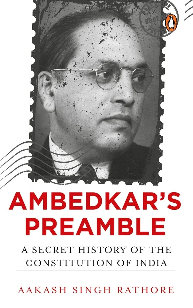 Ambedkar’s Preamble : A Secret History of the Constitution of India