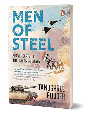 Men of Steel: Bravehearts of the Indian Military | True Stories from 1971 Bangladesh Liberation War to 2020 Galwan Valley Skirmish | Books on Indian Army for Teens 