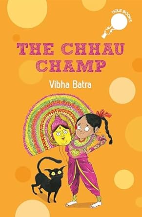 The Chhau Champ (hOle Book) | Story of a young girl aspiring to become a Chhau dancer