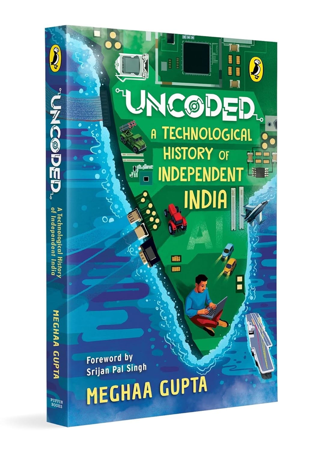 Uncoded: A Technological History of Independent India 