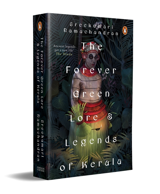 THE FOREVER GREEN LORE AND LEGENDS OF KERALA