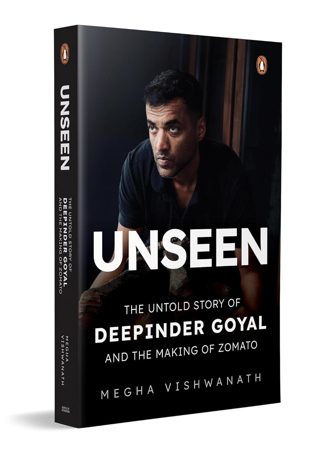 Unseen: The Untold Story of Deepinder Goyal and the Making of Zomato 