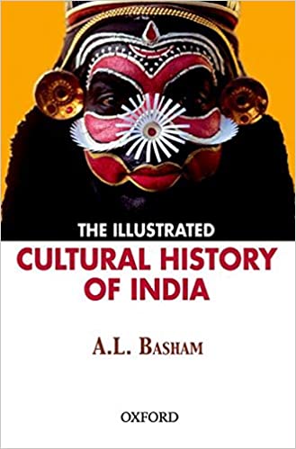 THE ILLUSTRATED CULTURAL HISTORY OF INDIA