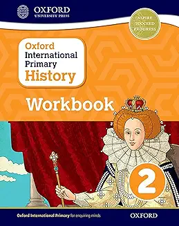  OXFORD INTERNATIONAL PRIMARY HISTORY: WORKBOOK 2