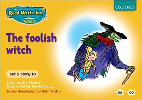 READ WRITE INC. PHONICS: YELLOW SET 5 STORYBOOKS: THE FOOLISH WITCH