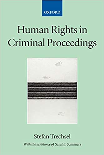 HUMAN RIGHTS IN CRIMINAL PROCEEDINGS: 3 (COLLECTED COURSES OF THE ACADEMY OF EUROPEAN LAW)