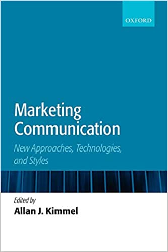 Marketing Communication: New Approaches, Technologies, and Styles 