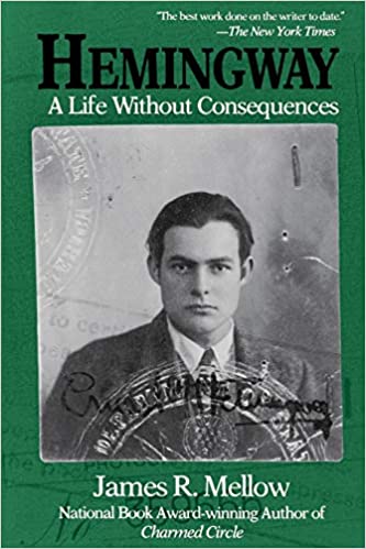 Hemingway: A Life Without Consequences 
