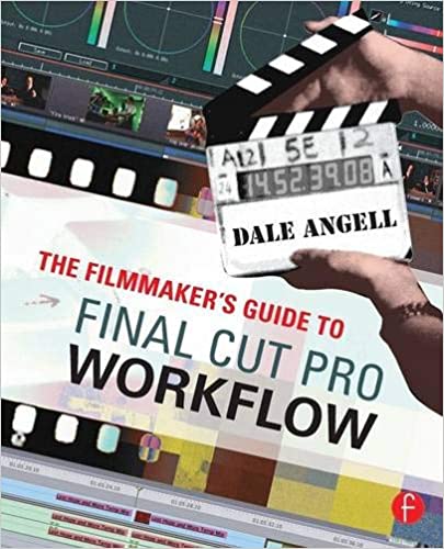 The Filmmaker's Guide to Final Cut Pro Workflow