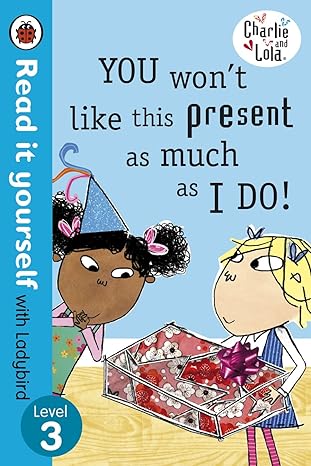 YOU WON'T LIKE THIS PRESENT AS MUCH AS I DO!