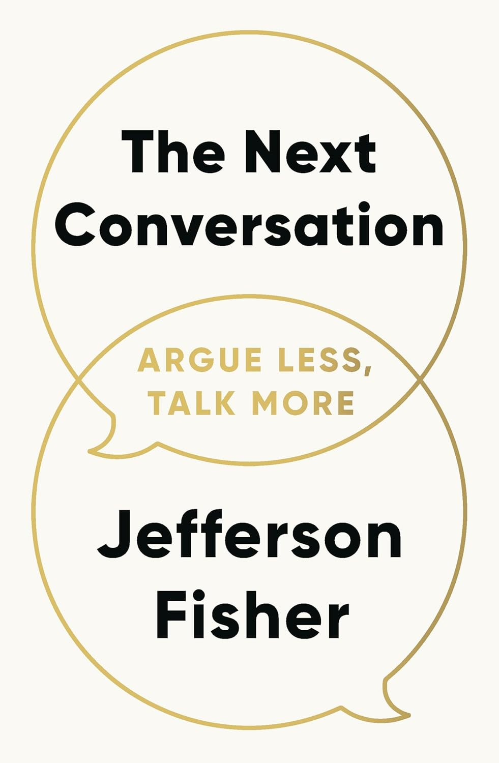 Buy The Next Conversation: Argue Less, Talk More Book Online