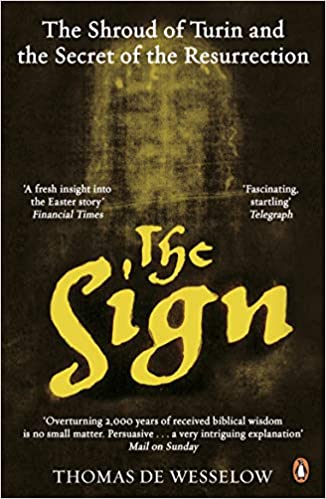 The Sign: The Shroud of Turin and the Secret of the Resurrection 