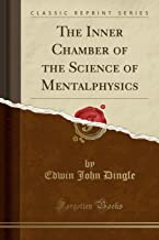 The Inner Chamber of the Science of Mentalphysics