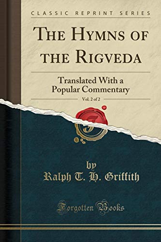 THE HYMNS OF THE RIGVEDA, VOL. 2 OF 2