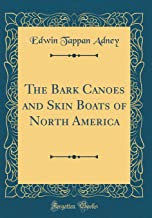 The Bark Canoes and Skin Boats of North America