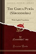 The Garuá¸a Puraá¹‡a (Saroddhara): With English Translation