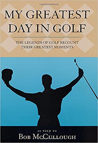 My Greatest Day in Golf 