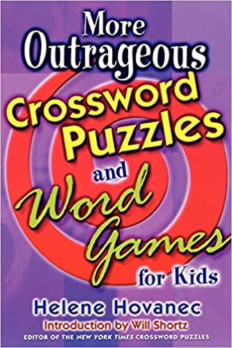 MORE OUTRAGEOUS CROSSWORD PUZZLES AND WORD GAMES FOR KIDS