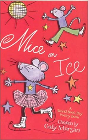 Mice on Ice: A World Book Day Poetry Book 