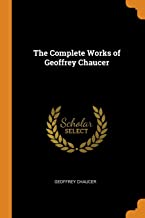 THE COMPLETE WORKS OF GEOFFREY CHAUCER