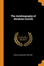 THE AUTOBIOGRAPHY OF ABRAHAM LINCOLN