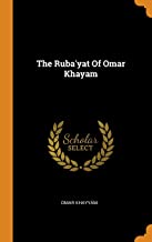 THE RUBA'YAT OF OMAR KHAYAM