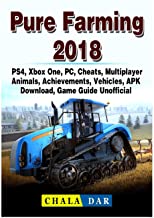 PURE FARMING 2018, PS4, XBOX ONE, PC, CHEATS, MULTIPLAYER, ANIMALS, ACHIEVEMENTS, VEHICLES, APK, DOWNLOAD, GAME GUIDE UNOFFICIAL