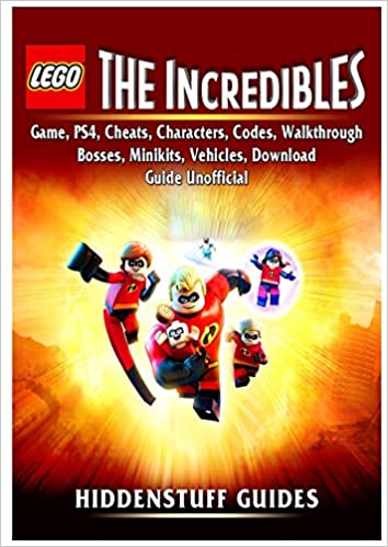 Lego The Incredibles Game, PS4, Cheats, Characters, Codes, Walkthrough, Bosses, Minikits, Vehicles, Download Guide Unofficial