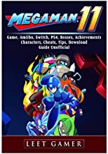 MEGA MAN 11 GAME, AMIIBO, SWITCH, PS4, BOSSES, ACHIEVEMENTS, CHARACTERS, CHEATS, TIPS, DOWNLOAD, GUIDE UNOFFICIAL