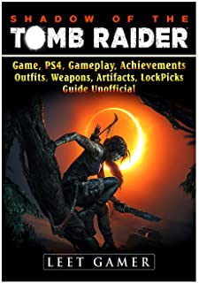 SHADOW OF THE TOMB RAIDER, GAME, PS4, GAMEPLAY, ACHIEVEMENTS, OUTFITS, WEAPONS, ARTIFACTS, LOCK PICKS, GUIDE UNOFFICIAL