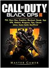 CALL OF DUTY BLACK OPS 4, PS4, XBOX ONE, ZOMBIES, BLACKOUT, STEAM, APP, APK, AIMBOT, WEAPONS, TIPS, CHEATS, JOKES, GAME GUIDE UNOFFICIAL