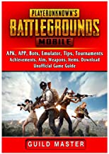 PUBG Mobile, APK, APP, Bots, Emulator, Tips, Tournaments, Achievements, Aim, Weapons, Items, Download, Unofficial Game Guide