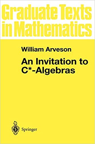 An Invitation to C*-Algebras: 39 (Graduate Texts in Mathematics)
