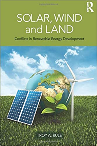 SOLAR, WIND AND LAND: CONFLICTS IN RENEWABLE ENERGY DEVELOPMENT 