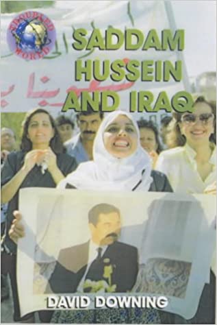 TROUBLED WORLD: SADDAM HUSSEIN AND IRAQ 