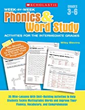 WEEK-BY-WEEK PHONICS AND WORD STUDY ACTIVITIES FOR THE INTERMEDIATE GRADES