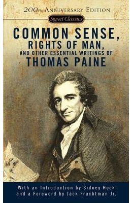 COMMON SENSE, RIGHTS OF MAN AND OTHER ESSENTIAL WRITINGS OF THOMAS PAINE (SIGNET CLASSICS)