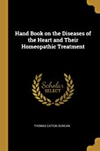 Hand Book on the Diseases of the Heart and Their Homeopathic Treatment