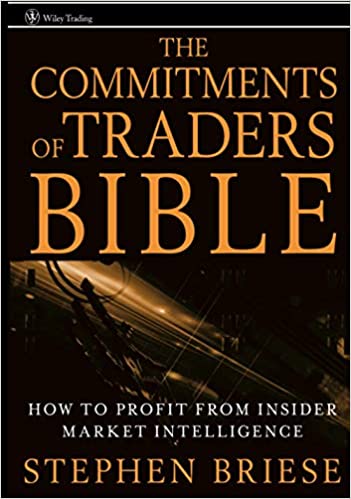 The Commitments of Traders Bible: How To Profit from Insider Market Intelligence: 325 (Wiley Trading)