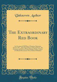 The Extraordinary Red Book: An Account of All Places, Pensions, Sinecures, Grants, &c., the Expenditure of the Civil List, the Finances and Debt
