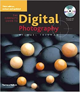 Complete Guide to Digital Photography 