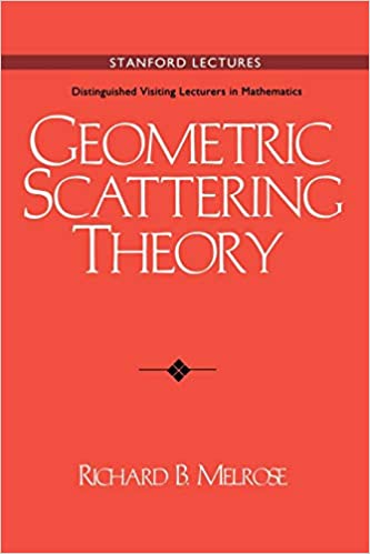 Geometric Scattering Theory: 1 (Stanford Lectures: Distinguished Visiting Lecturers in Mathematics, Series Number 1) 
