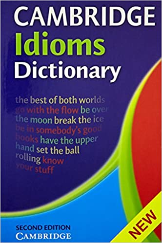 CAMBRIDGE IDIOMS DICTIONARY, 2ND EDITION