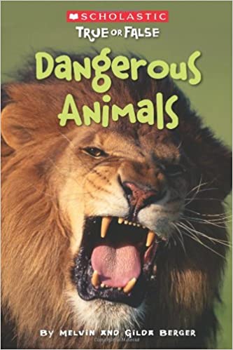 TRUE OR FALSE: DANGEROUS ANIMALS