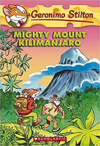 Mighty Mount Kilimanjaro: 41 (Geronimo Stilton)